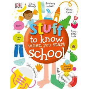 Stuff to Know When You Start School - Dorling Kindersley