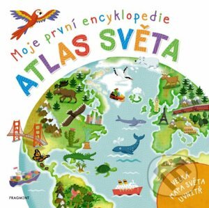 Moje první encyklopedie: Atlas světa - Philip Steele