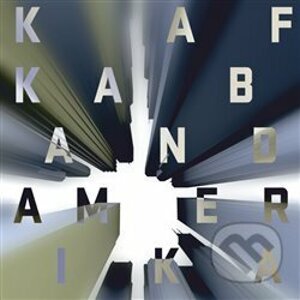 Kafka Band: Amerika - Kafka Band