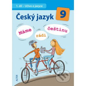 Český jazyk 9  Máme rádi češtinu - L. Bradáčová, Jana Hrdličková