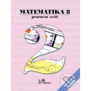 Matematika 8 Pracovní sešit 2 s komentářem pro učitele - Josef Molnár, Petr Emanovský, Libor Lepík
