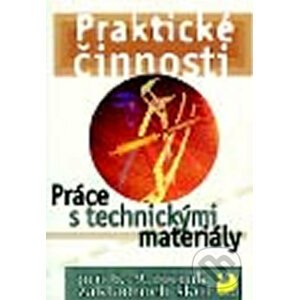 Práce s technickými materiály pro 6. – 9. r. ZŠ - Praktické činnosti - František Mošna
