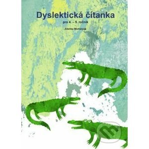 Dyslektická čítanka pro 4. - 5. ročník - Zdena Michalová