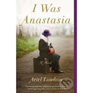 I Was Anastasia - Ariel Lawhon