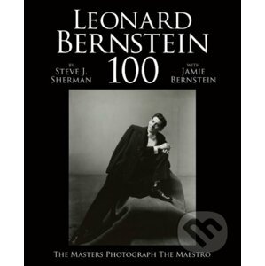 Leonard Bernstein 100 - Steve J. Sherman, Jaime Bernstein
