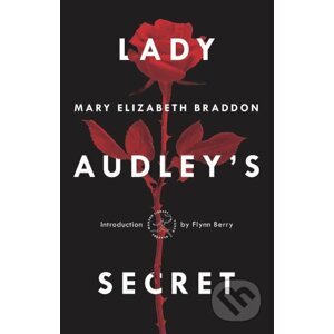 Lady Audley's Secret - Mary Elizabeth Braddon
