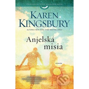 Anjelská misia - Karen Kingsbury
