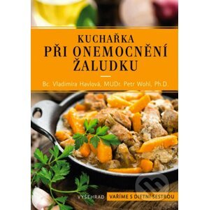 E-kniha Kuchařka při onemocnění žaludku - Vladimíra Havlová, Petr Wohl
