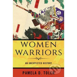 Women Warriors - Pamela D. Toler