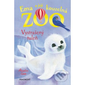 Ema a její kouzelná ZOO: Vystrašený tuleň - Amelia Cobb, Sophy Williams (ilustrátor)