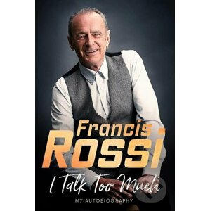 I Talk Too Much - Francis Rossi