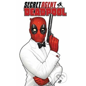Secret Agent Deadpool - Chris Hastings, Salva Espin