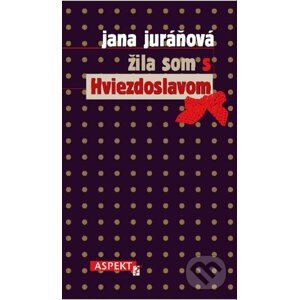 E-kniha Žila som s Hviezdoslavom - Jana Juráňová