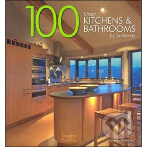 100 Great Kitchens and Bathrooms - Images