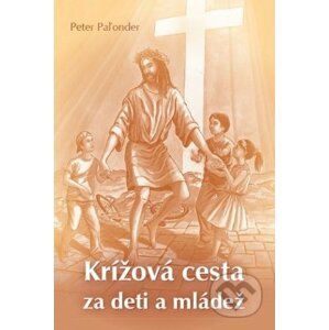 Krížová cesta za deti a mládež - Peter Paľonder