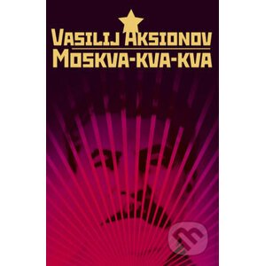 Moskva-kva-kva - Vasilij Aksionov