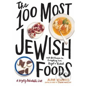 The 100 Most Jewish Foods - Alana Newhouse