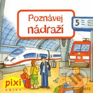 Poznávej nádraží - Pixi knihy