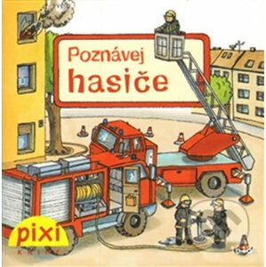 Poznávej hasiče - Pixi knihy