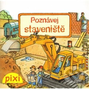 Poznávej staveniště - Pixi knihy
