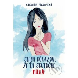 E-kniha Sedem dôkazov, že ťa skutočne miluje - Katarína Pivarčiová