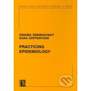Practicing epidemiology - Zdeněk Šmerhovský, Dana Göpfertová