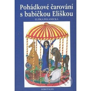 Pohádkové čarování s babičkou Eliškou - Eliška Polanecká