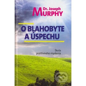 O blahobyte a úspechu - Joseph Murphy