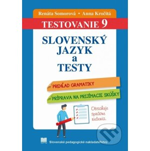 Testovanie 9 - Slovenský jazyk a testy - Renáta Somorová, Anna Kročitá