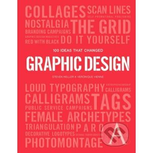100 Ideas that Changed Graphic Design - Steven Heller, Veronique Vienne