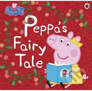 Peppa Pig: Peppas Fairy Tale - Ladybird Books