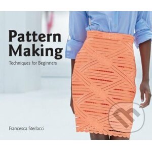 Pattern Making - Francesca Sterlacci, Barbara Arata-Gavere