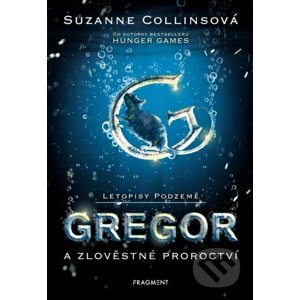 E-kniha Letopisy Podzemě: Gregor a zlověstné proroctví - Suzanne Collin