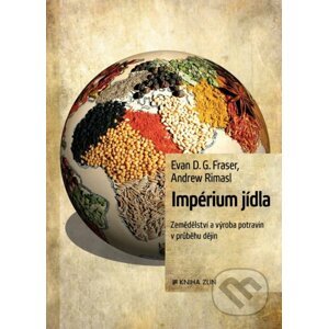 Impérium jídla - Evan D.G. Fraser, Andrew Rimans