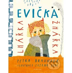 Evička lhářka žhářka - Petra Braunová, Zuzana Seye (ilustrátor)