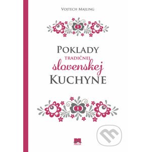 Poklady tradičnej slovenskej kuchyne - Vojtech Majling