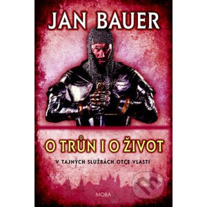 O trůn i o život - Jan Bauer