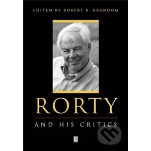 Rorty and His Critics - Robert B. Brandom