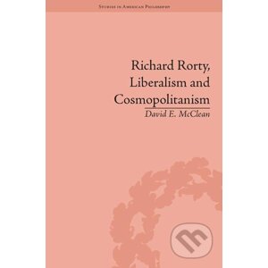 Richard Rorty, Liberalism and Cosmopolitanism - David E. McClean