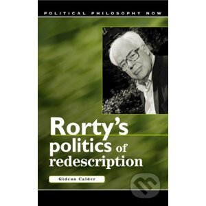 Rorty's Politics of Redescription - Gideon Calder