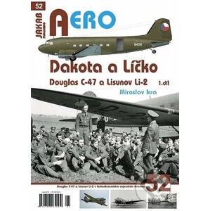 Dakota a Líčko - Douglas C-47 a Lisunov Li-2 - 1. díl - Miroslav Irra