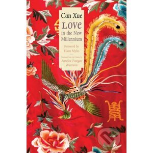 Love in the New Millennium - Can Xue, Annelise Finega Wasmoen, Eileen Myles