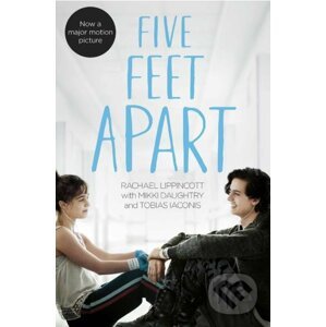 Five Feet Apart - Rachael Lippincott, Mikki Daughtry, Tobias Iaconis