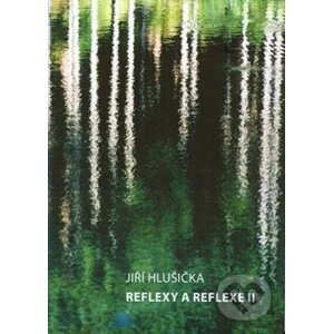 Reflexy a reflexe II - Jiří Hlušička