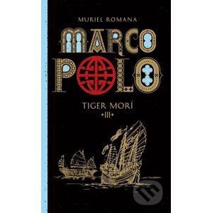 Marco Polo 3. - Tiger morí - Muriel Romana