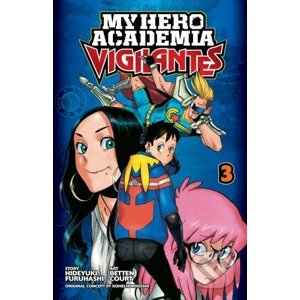 My Hero Academia: Vigilantes (Volume 3) - Hideyuki Furuhashi