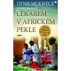 Lékařem v africkém pekle - Denis Mukwege, Berthil Åkerlund