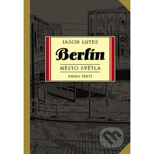 Berlín - Město světla - Jason Lutes