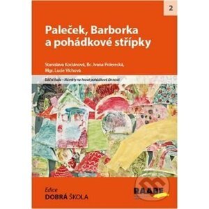 Paleček, Barborka a pohádkové střípky - Stanislava Kociánová, Ivana Polerecká, Lucie Víchová