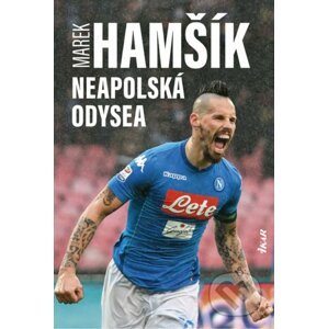 Marek Hamšík – Neapolská odysea - Marek Hamšík